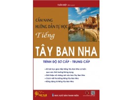 Cẩm nang hướng dẫn tự học tiếng Tây Ban Nha (trình độ sơ cấp - trung cấp)